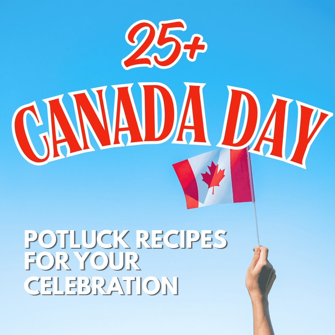 25+ Easy Canada Day Potluck Recipes for Your Celebration - Cents For ...